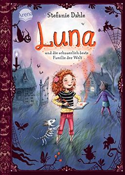 portada Luna und die Schauerlich-Beste Familie der Welt: Ein Magisch Lustiges Kinderbuch zum Selberlesen und Vorlesen ab 8 (en Alemán)