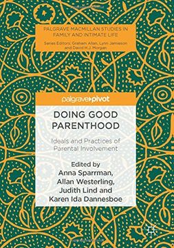 portada Doing Good Parenthood: Ideals and Practices of Parental Involvement (Palgrave Macmillan Studies in Family and Intimate Life)