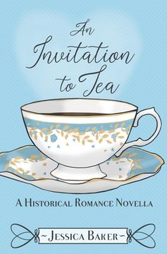 portada An Invitation to Tea: A Historical Romance Novella (en Inglés)
