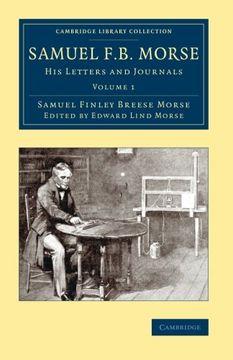 portada Samuel f. B. Morse 2 Volume Set: Samuel f. B. Morse His Letters and Journals: Volume 1 (Cambridge Library Collection - Technology) 