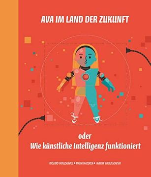portada Ava im Land der Zukunft Oder wie Künstliche Intelligenz Funktioniert (Ava - Kindersachbücher) (en Alemán)
