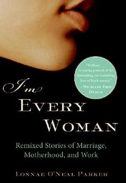 portada i'm every woman: remixed stories of marriage, motherhood, and work (en Inglés)