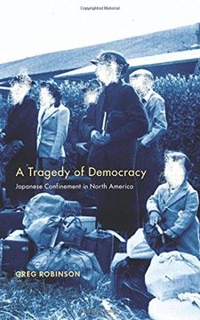portada A Tragedy of Democracy: Japanese Confinement in North America (in English)