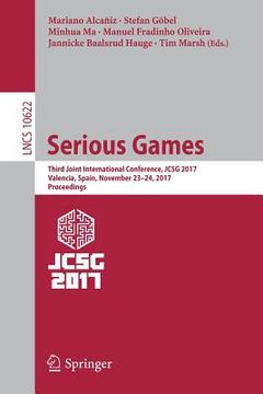 portada Serious Games: Third Joint International Conference, Jcsg 2017, Valencia, Spain, November 23-24, 2017, Proceedings