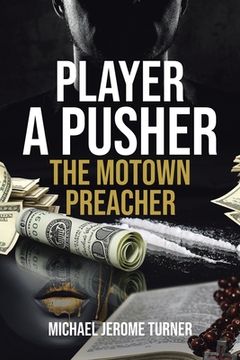 portada Player a Pusher: The Motown Preacher (in English)