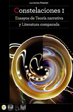 Constelaciones I. Ensayos de teoría narrativa y literatura comparada. (Fuera de colección)