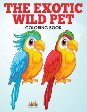 portada The Exotic Wild Pet Coloring Book (en Inglés)