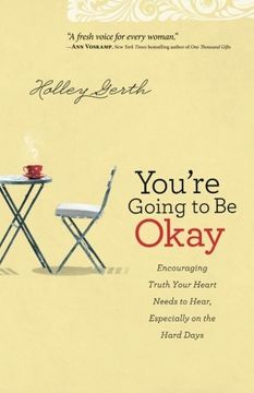 portada You're Going to Be Okay: Encouraging Truth Your Heart Needs to Hear, Especially on the Hard Days (en Inglés)