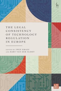 portada The Legal Consistency of Technology Regulation in Europe (en Inglés)