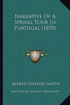 portada narrative of a spring tour in portugal (1870) (en Inglés)