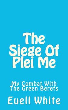 portada the siege of plei me (en Inglés)