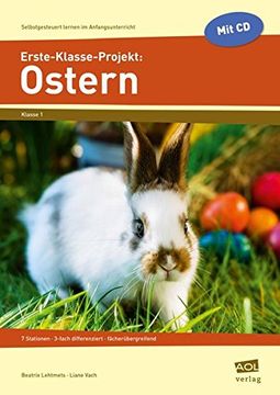 portada Erste-Klasse-Projekt: Ostern: 7 Stationen - 3-Fach Differenziert - Fächerübergreifend (en Alemán)