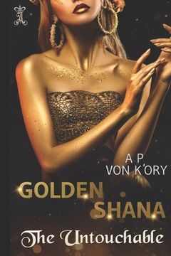 portada Golden Shana: The Untouchable (en Inglés)