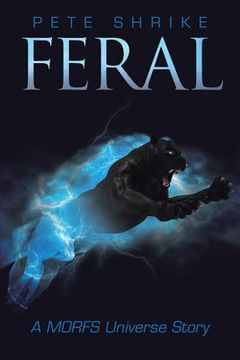portada Feral: A Morfs Universe Story (en Inglés)