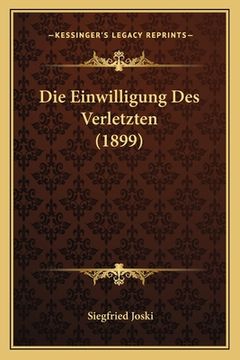 portada Die Einwilligung Des Verletzten (1899) (in German)