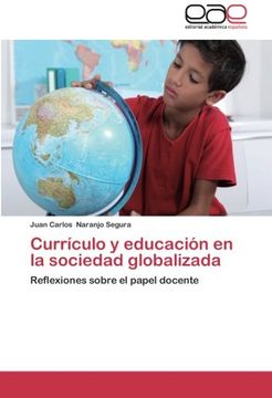portada Currículo Y Educación En La Sociedad Globalizada: Reflexiones Sobre El Papel Docente (spanish Edition)