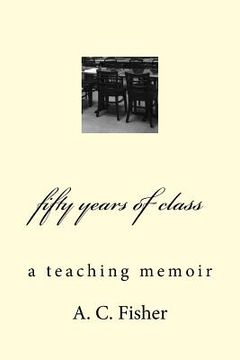portada fifty years of class: a teaching memoir (en Inglés)