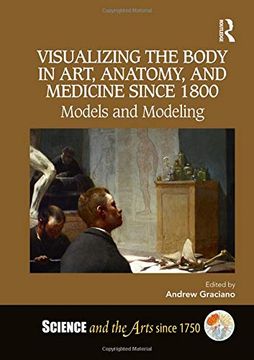 portada Visualizing the Body in Art, Anatomy, and Medicine Since 1800: Models and Modeling (en Inglés)