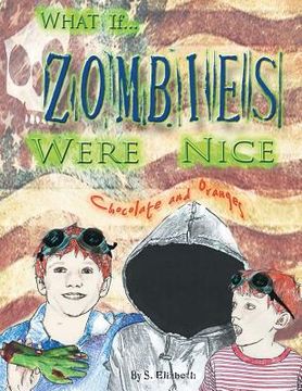 portada What If... Zombies Were Nice: Chocolate and Oranges (en Inglés)