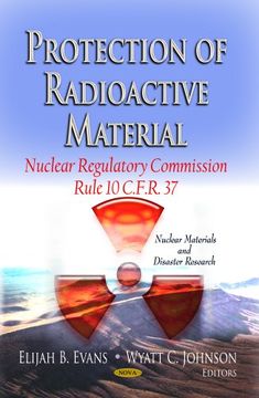 portada Protection of Radioactive Material: Nuclear Regulatory Commission Rule 10 C. F. Ra 37 (Nuclear Materials and Disaster Research)