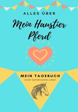 portada Über mein Haustier - Pferd: Mein Haustier Tagebuch (en Alemán)