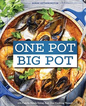 portada One pot big pot Family Meals: More Than 100 Easy, Family-Sized Recipes Using a Single Vessel (en Inglés)