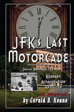 portada JFK's Last Motorcade: Kennedy Assassination Revisited