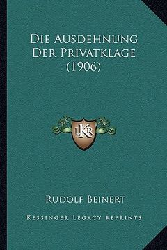 portada Die Ausdehnung Der Privatklage (1906) (en Alemán)