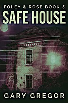 portada Safe House: Large Print Edition (5) (Foley and Rose) (en Inglés)