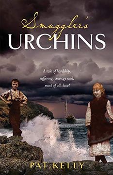 portada Smugglers Urchins: A Tale of Hardship, Suffering, Courage and Most of All, Love! (en Inglés)