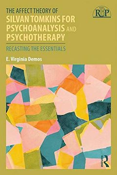 portada The Affect Theory of Silvan Tomkins for Psychoanalysis and Psychotherapy: Recasting the Essentials (Relational Perspectives Book Series) (in English)