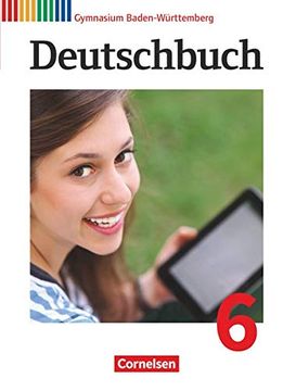 portada Deutschbuch Gymnasium - Baden-Württemberg Neubearbeitung und Bildungsplan 2016 / Band 6: 10. Schuljahr - Schülerbuch: Angepasst an den Bildungsplan 2016 (en Alemán)