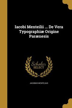 portada Iacobi Menteilii ... De Vera Typographiæ Origine Parænesis
