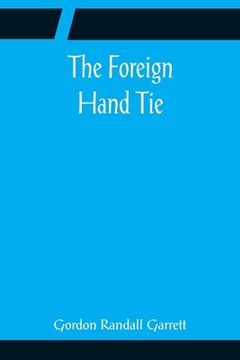 portada The Foreign Hand Tie (en Inglés)