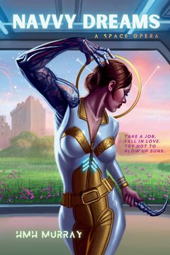 Navvy Dreams. Tales From a Stinking, Star-Crossed Milky Way, Book One (en Inglés)