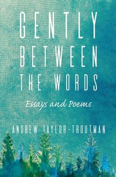 portada Gently Between the Words: Essays and Poems (en Inglés)