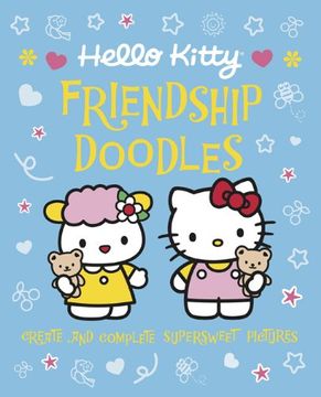 Libro Hello Kitty Friendship Doodles Create And Complete Supersweet Pictures Libro En Ingles Sanrio Crt Isbn Comprar En Buscalibre