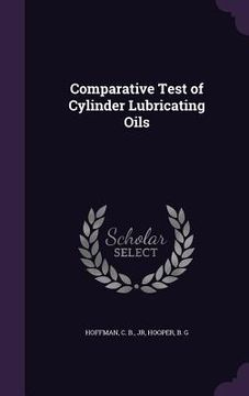 portada Comparative Test of Cylinder Lubricating Oils (en Inglés)