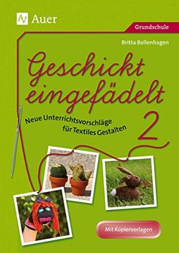 portada Geschickt Eingefädelt 02: Neue Unterrichtsvorschläge für Textiles Gestalten (en Alemán)
