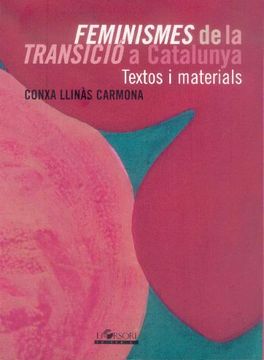 portada Feminismes de la Transició a Catalunya: Textos i Materials (Cuadernos Para el Análisis) (in Catalá)