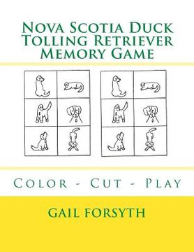 portada Nova Scotia Duck Tolling Retriever Memory Game: Color - Cut - Play (in English)