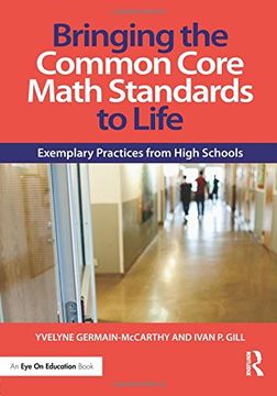 portada Bringing the Common Core Math Standards to Life: Exemplary Practices From High Schools (Eye on Education) 