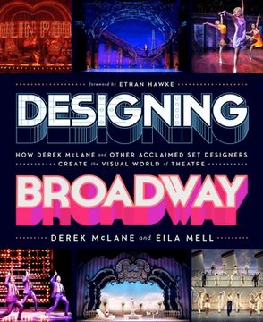 portada Designing Broadway: How Derek Mclane and Other Acclaimed set Designers Create the Visual World of Theatre (libro en Inglés)