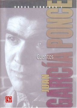 portada Obras Reunidas i: Cuentos (Juan Garcia Ponce Collected Works) (in Spanish)