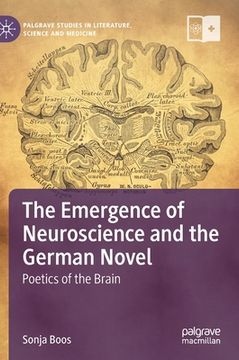 portada The Emergence of Neuroscience and the German Novel: Poetics of the Brain (in English)