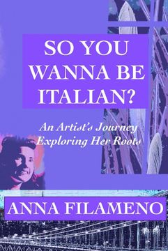 portada So you Wanna be Italian? An Artist's Journey Exploring her Roots (en Inglés)