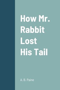 portada How Mr. Rabbit Lost His Tail (en Inglés)