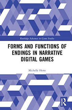 portada Forms and Functions of Endings in Narrative Digital Games (Routledge Advances in Game Studies) (en Inglés)