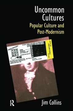portada Uncommon Cultures: Popular Culture and Post-Modernism (in English)