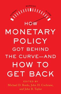 portada How Monetary Policy got Behind the Curve―And how to get Back 